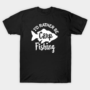 I'd rather be Carp fishing Carp fisher Carphunter T-Shirt